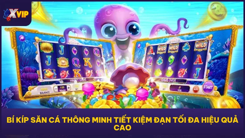 Crazy Fishing 2 tại XVIP - Bắn Cá Chiến Lược, Nhận Thưởng 3 Bí kíp săn cá thông minh tiết kiệm đạn tối đa hiệu quả cao