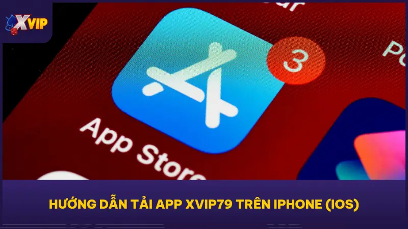 Hướng Dẫn Tải App XVIP Siêu Tiện Lợi Trên Mọi Thiết Bị 4 Hướng dẫn tải app XVIP79 cụ thể trên điện thoại iOS