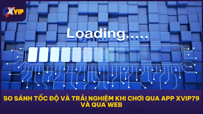 Hướng Dẫn Tải App XVIP Siêu Tiện Lợi Trên Mọi Thiết Bị 2 Việc lựa chọn giữa tải app và chơi trực tiếp trên trình duyệt là yếu tố quan trọng